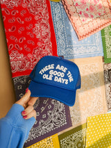 These Are The Good Ole Days Trucker Hat - Blue